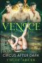 [Circus After Dark 02] • Venice